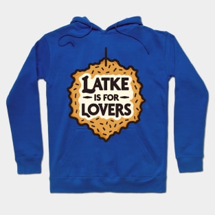 Funny Hanukkah - Latke is for Lovers Hoodie